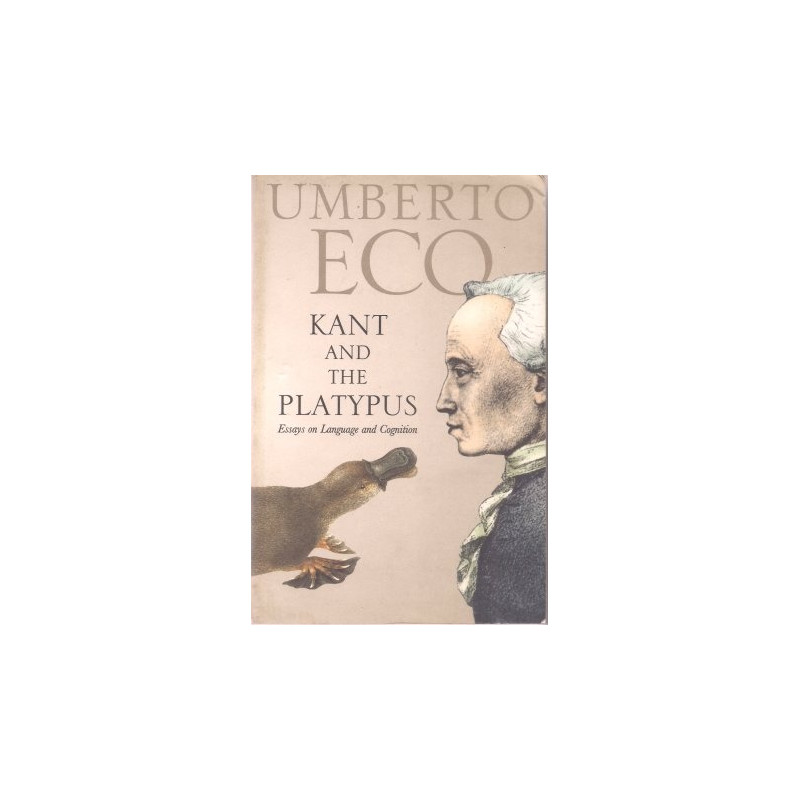 Kant and the Platypus by Umberto Eco