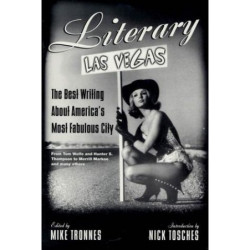 Literary Las Vegas: The Best Writing About America's Most Fabulous City