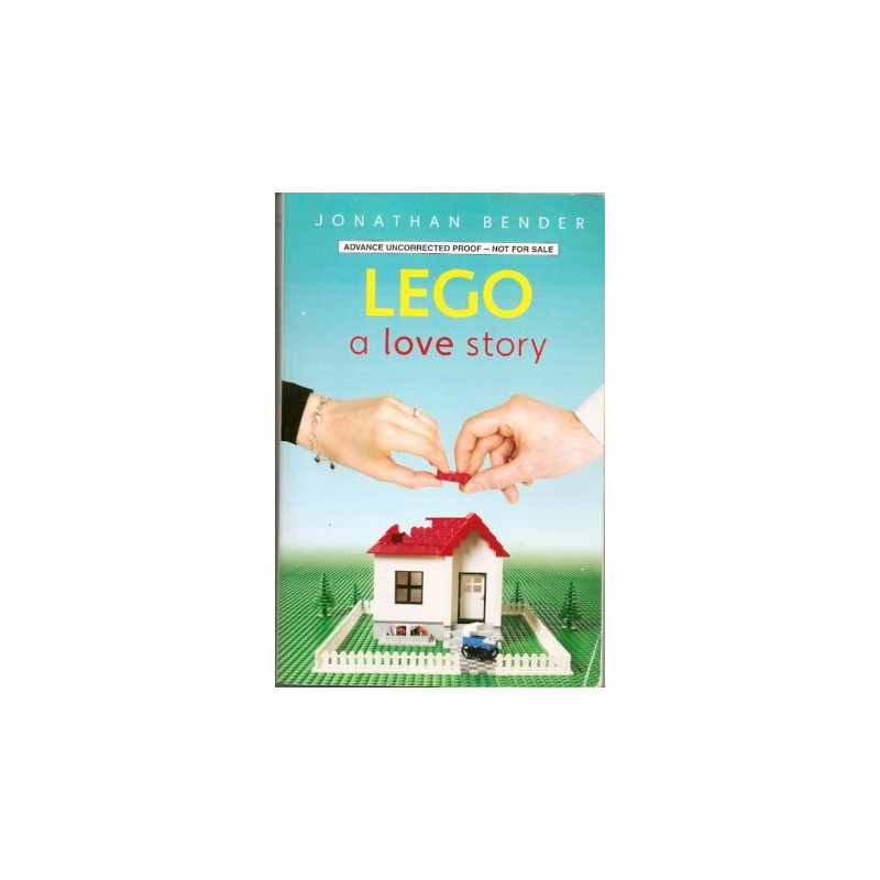 Lego: A Love Story by Jonathan Bender (Advance Uncorrected Proof)