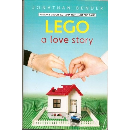 Lego: A Love Story by Jonathan Bender (Advance Uncorrected Proof)