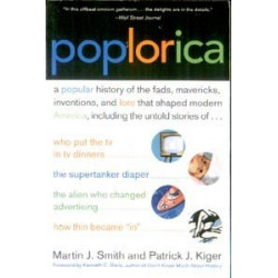 Poplorica: Popular History of Fads, Mavericks, Inventions...