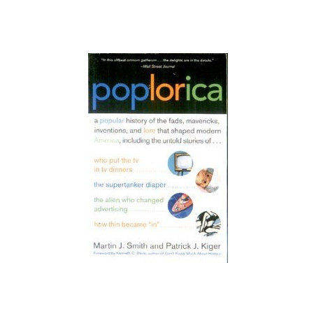 Poplorica: Popular History of Fads, Mavericks, Inventions...