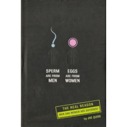 Sperm are from Men, Eggs are from Women by Joe Quirk (Hardbound)