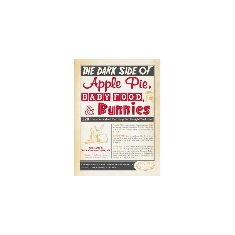 The Dark Side of Apple Pie, Baby Food, & Bunnies by Ken Lytle & Katie Corcoran Lytle, MA