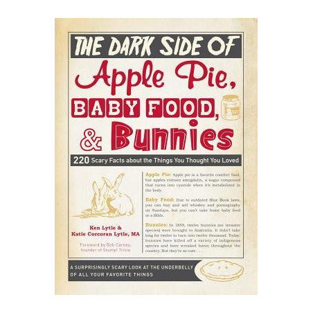 The Dark Side of Apple Pie, Baby Food, & Bunnies by Ken Lytle & Katie Corcoran Lytle, MA