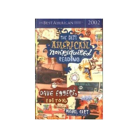 The Best American Nonrequired Reading 2002 (Dave Eggers)