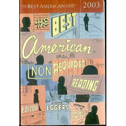 The Best American Nonrequired Reading 2003 (Dave Eggers)