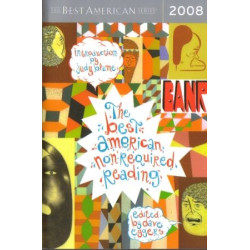 The Best American Nonrequired Reading 2008 (Dave Eggers)
