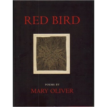 Red Bird: Poems by Mary Oliver