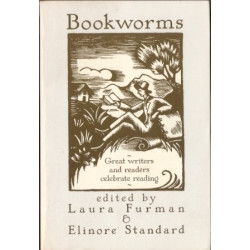 Bookworms: Great Writers and Readers Celebrate Reading (Edited by Laura Furman & Elinore Standard)