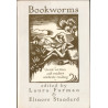 Bookworms: Great Writers and Readers Celebrate Reading (Edited by Laura Furman & Elinore Standard)