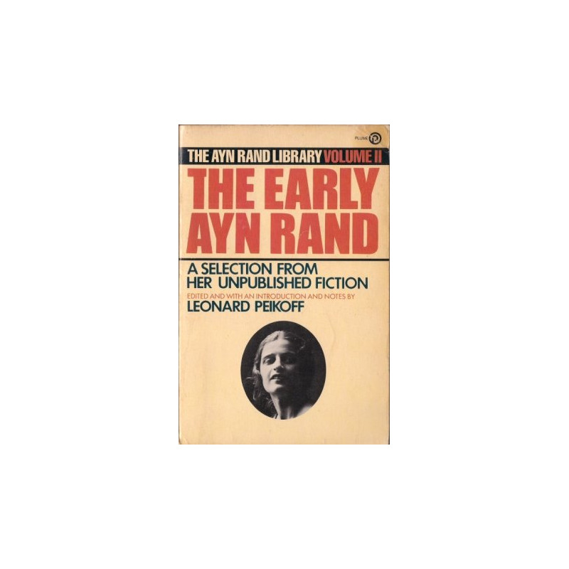 The Early Ayn Rand: Volume II