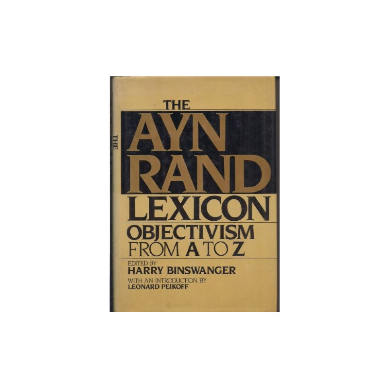 The Ayn Rand Lexicon: Objectivism from A to Z (Ayn Rand Library, Hardbound)