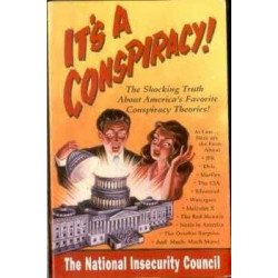 It's A Conspiracy! The Shocking Truth About America's Favorite Conspiracy Theories!