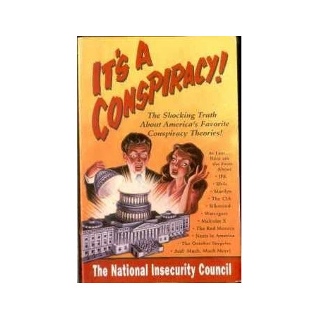 It's A Conspiracy! The Shocking Truth About America's Favorite Conspiracy Theories!