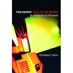 Philosophy Goes to the Movies: An introduction to philosophy by Christopher Falzon