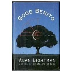 Good Benito by Alan Lightman (Einstein's Dreams, Hardbound)