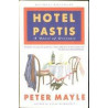 Hotel Pastis by Peter Mayle