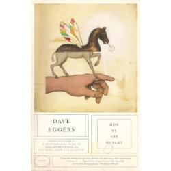 How We Are Hungry by Dave Eggers