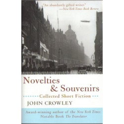 Novelties & Souvenirs: Collected Short Fiction by John...