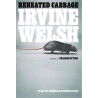 Reheated Cabbage: Tales of Chemical Degeneration by Irvine Welsh