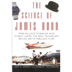 The Science of James Bond by Lois H. Gresh and Robert Weinberg