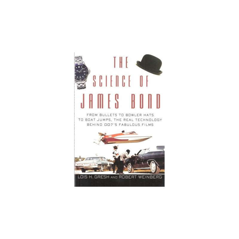 The Science of James Bond by Lois H. Gresh and Robert Weinberg