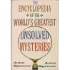 The Encyclopedia of the World's Greatest Unsolved Mysteries by John Spencer & Anne Spencer