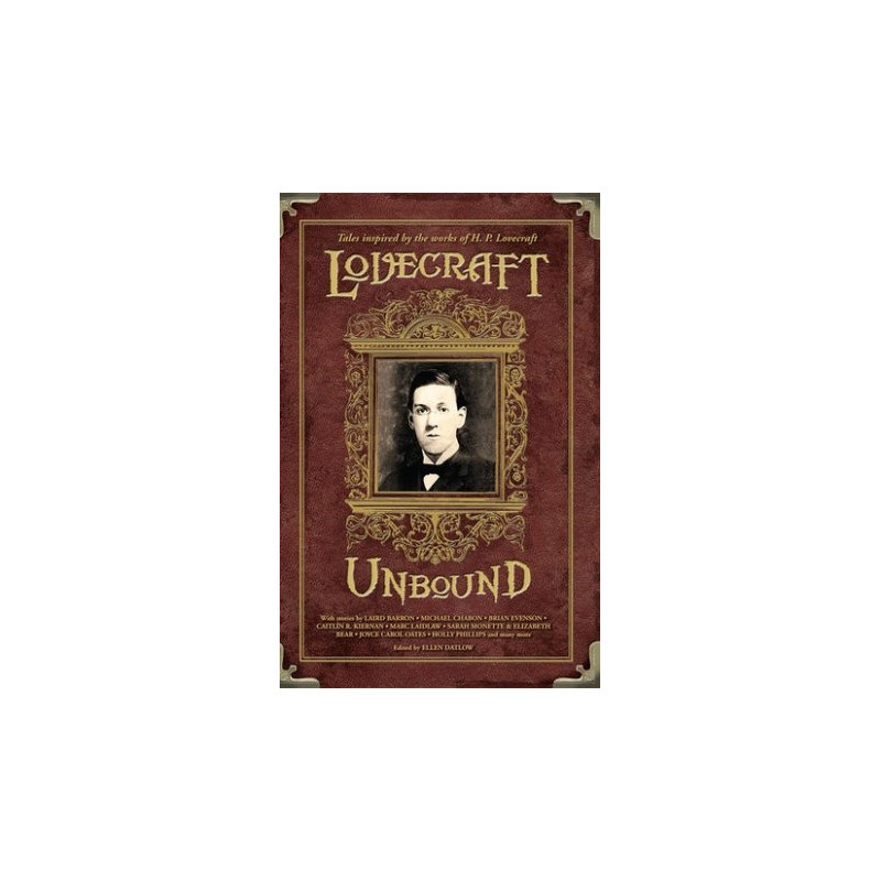 Lovecraft Unbound: Tales inspired by the works of H.P. Lovecraft (Edited by Ellen Datlow)