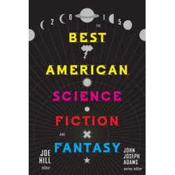 The Best American Science Fiction and Fantasy 2015...