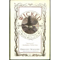 Wicked: The Life & Times of the Wicked Witch of the West...