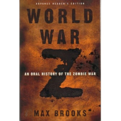 World War Z: An Oral History of the Zombie War by Max Brooks