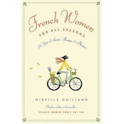 French Women for All Seasons: A Year of Secrets, Recipes,...