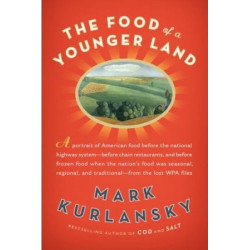 The Food of a Younger Land by Mark Kurlansky