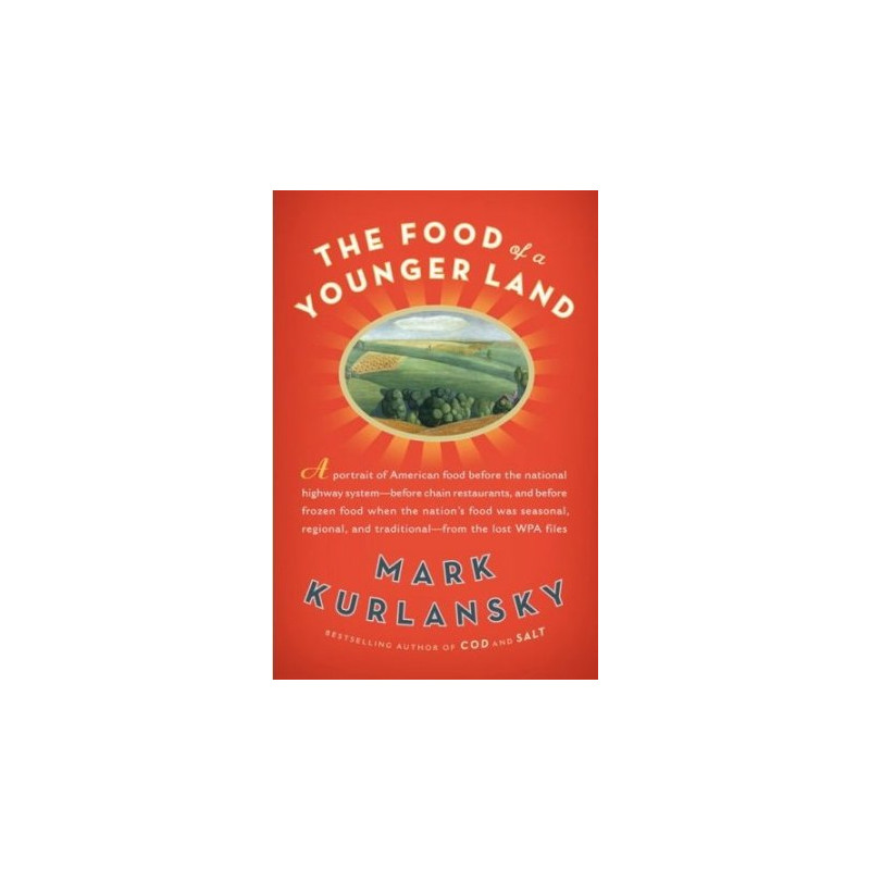 The Food of a Younger Land by Mark Kurlansky