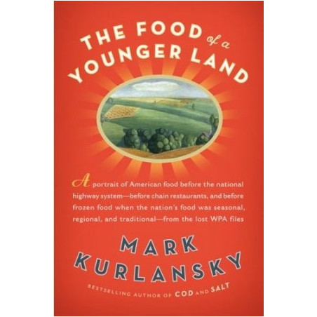 The Food of a Younger Land by Mark Kurlansky