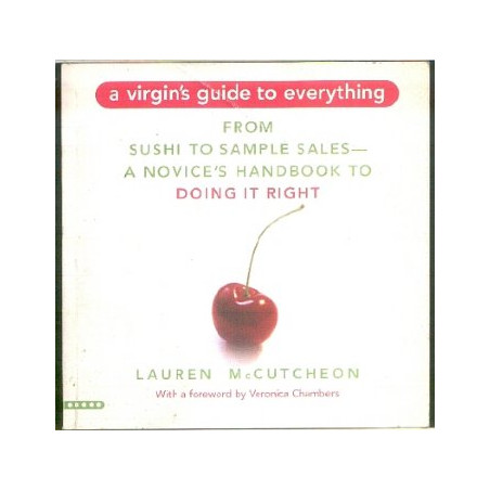 A Virgin's Guide to Everything: From Sushi to Sample Sales...