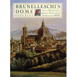 Brunelleschi's Dome by Ross King (Architecture)