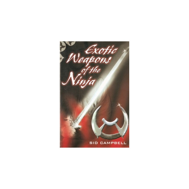 Exotic Weapons of the Ninja by Sid Campbell