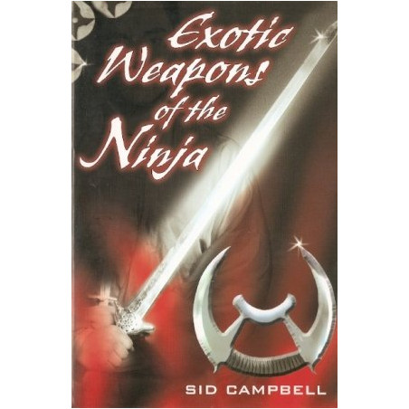 Exotic Weapons of the Ninja by Sid Campbell