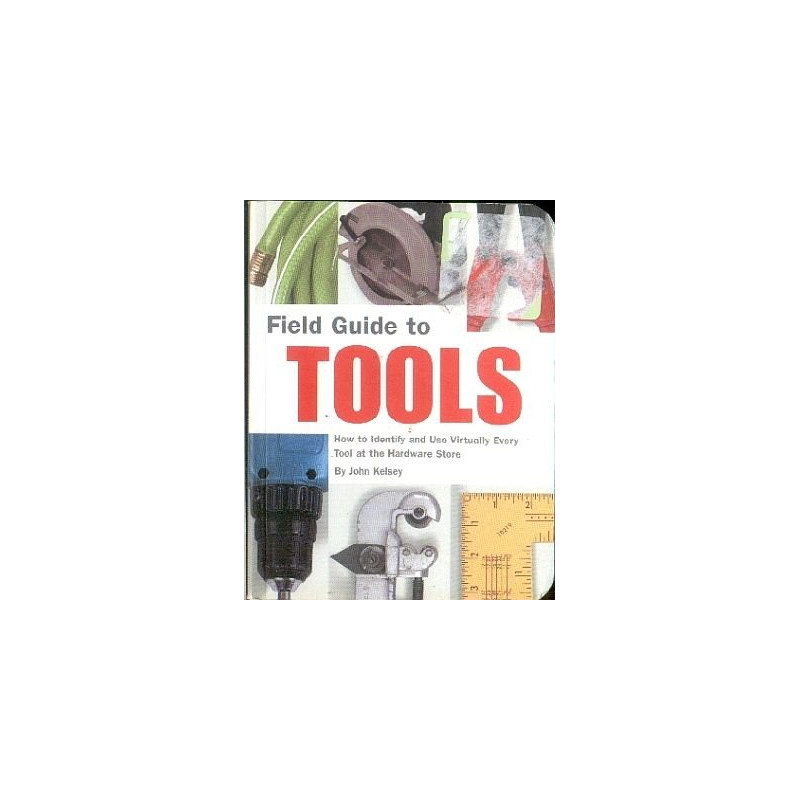 Field Guide to Tools by John Kelsey