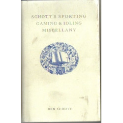 Schott's Sporting Gaming & Idling Miscellany by Ben...