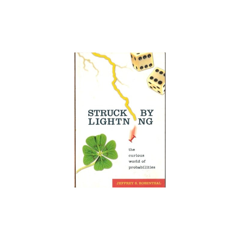 Struck by Lightning: The Curious World of Probabilities by Jeffrey S. Rosenthal
