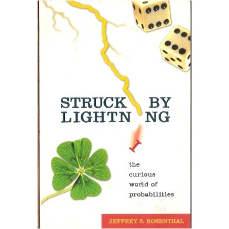 Struck by Lightning: The Curious World of Probabilities by Jeffrey S. Rosenthal