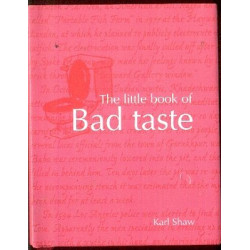 The Little Book of Bad Taste by Karl Shaw (Hardbound)