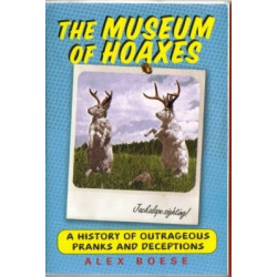 The Museum of Hoaxes: A...