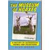 The Museum of Hoaxes: A History of Outrageous Pranks and Deceptions by Alex Boese