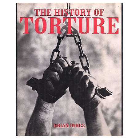 The History of Torture by Brian Innes (Hardbound)