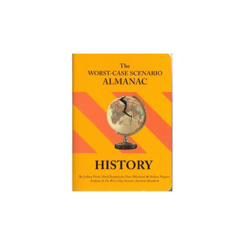 The Worst-Case Scenario Almanac: History