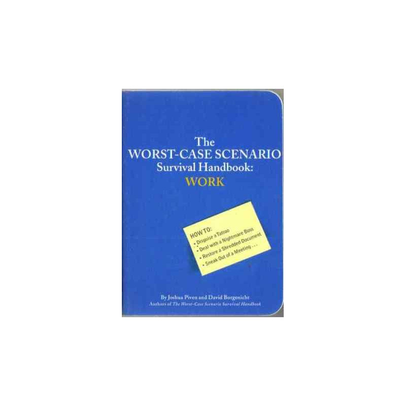 The Worst-Case Scenario Survival Handbook: Work